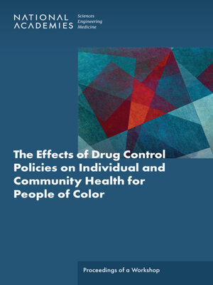 cover image of The Effects of Drug Control Policies on Individual and Community Health for People of Color